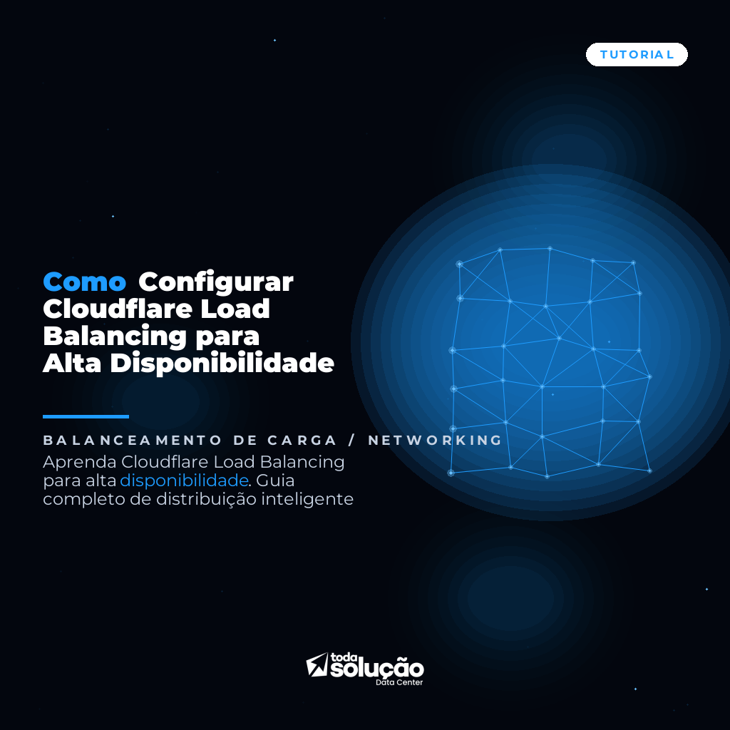 Como Configurar Cloudflare Load Balancing para Alta Disponibilidade