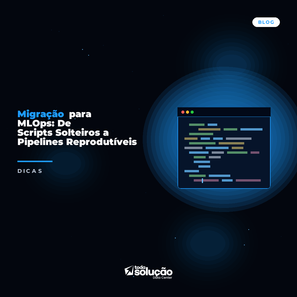 Migração para MLOps: De Scripts Solteiros a Pipelines Reprodutíveis