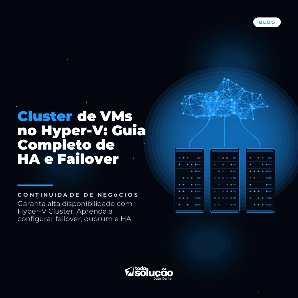 Cluster de VMs no Hyper-V: Guia Completo de HA e Failover
