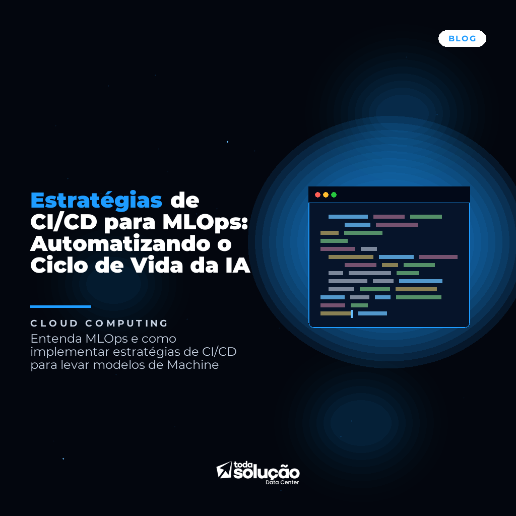 Estratégias de CI/CD para MLOps: Automatizando o Ciclo de Vida da IA