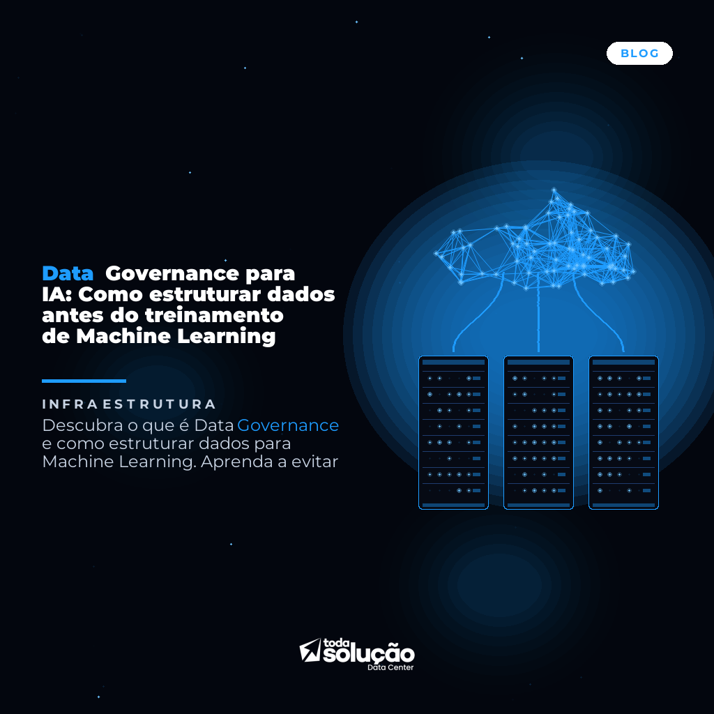 Data Governance para IA: Como estruturar dados antes do treinamento de Machine Learning