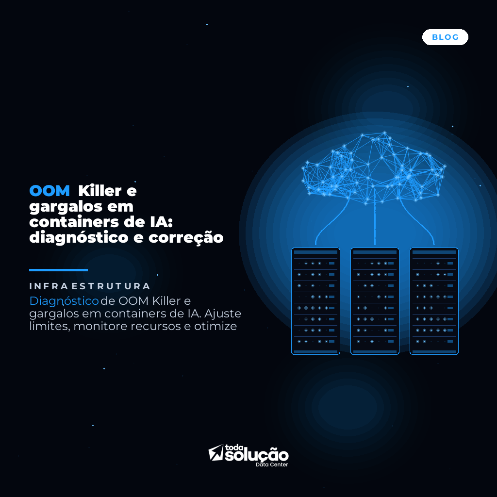 OOM Killer e gargalos em containers de IA: diagnóstico e correção