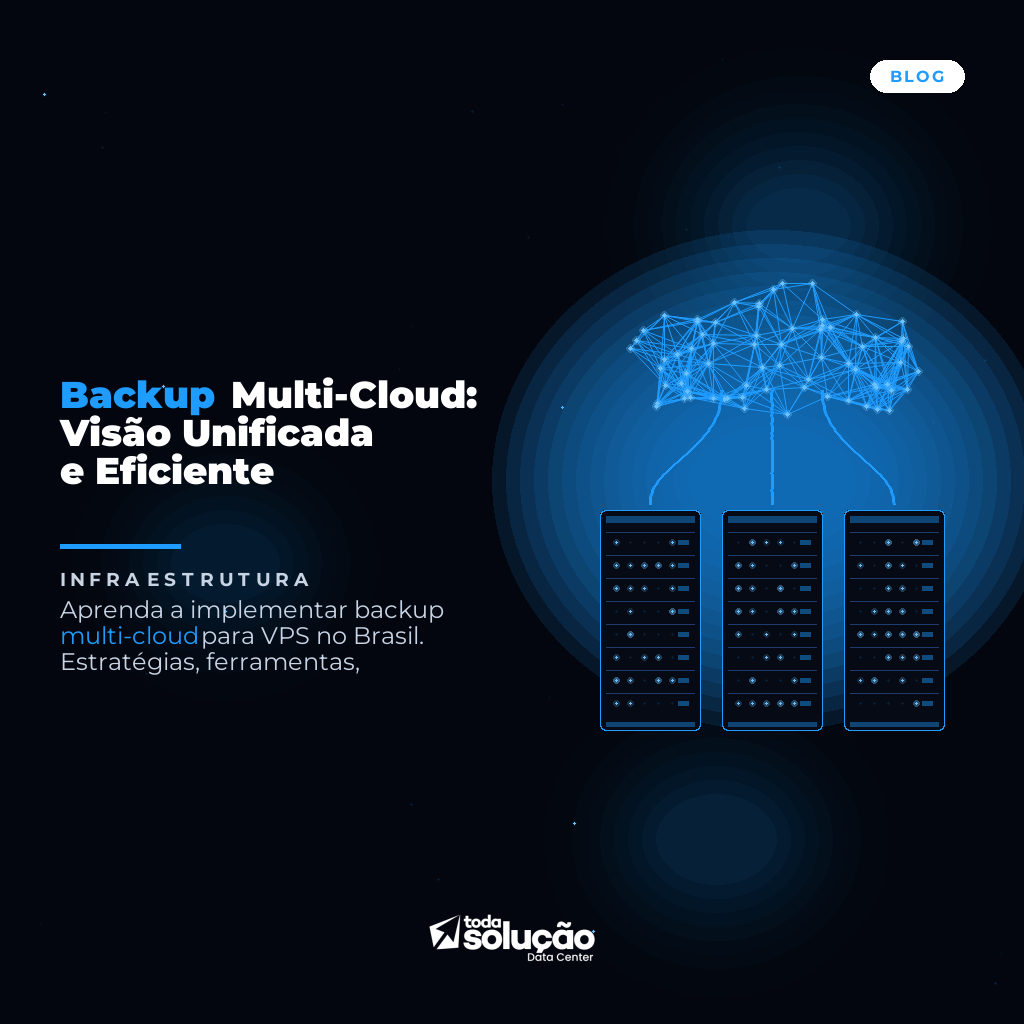 Backup Multi-Cloud: Visão Unificada e Eficiente