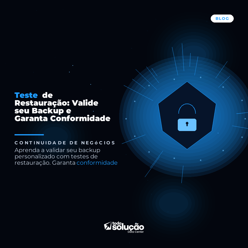 Teste de Restauração: Valide seu Backup e Garanta Conformidade