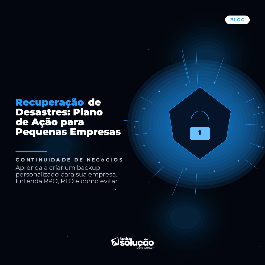 Recuperação de Desastres: Plano de Ação para Pequenas Empresas