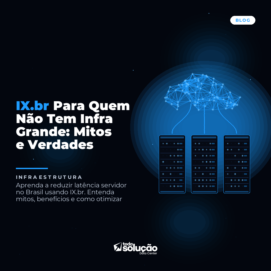 IX.br Para Quem Não Tem Infra Grande: Mitos e Verdades