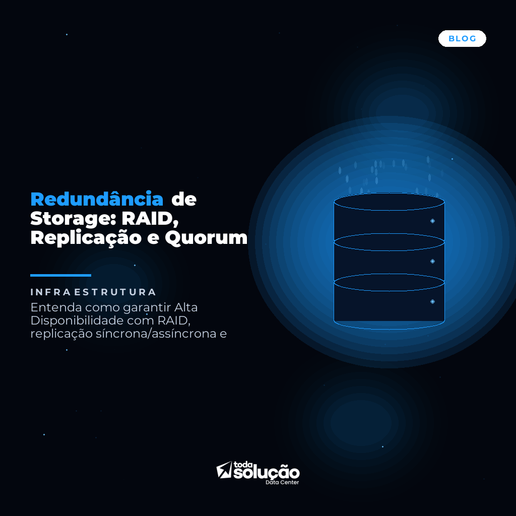 Redundância de Storage: RAID, Replicação e Quorum