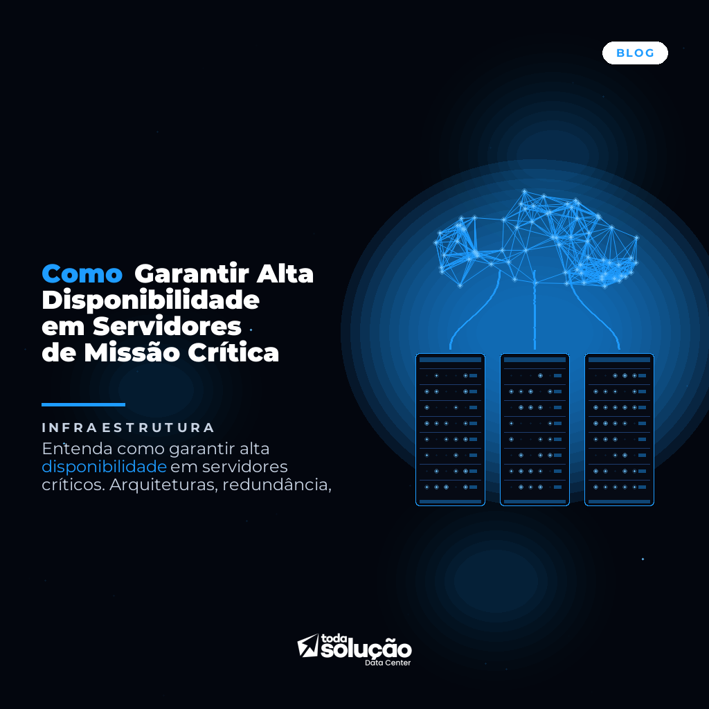 Como Garantir Alta Disponibilidade em Servidores de Missão Crítica