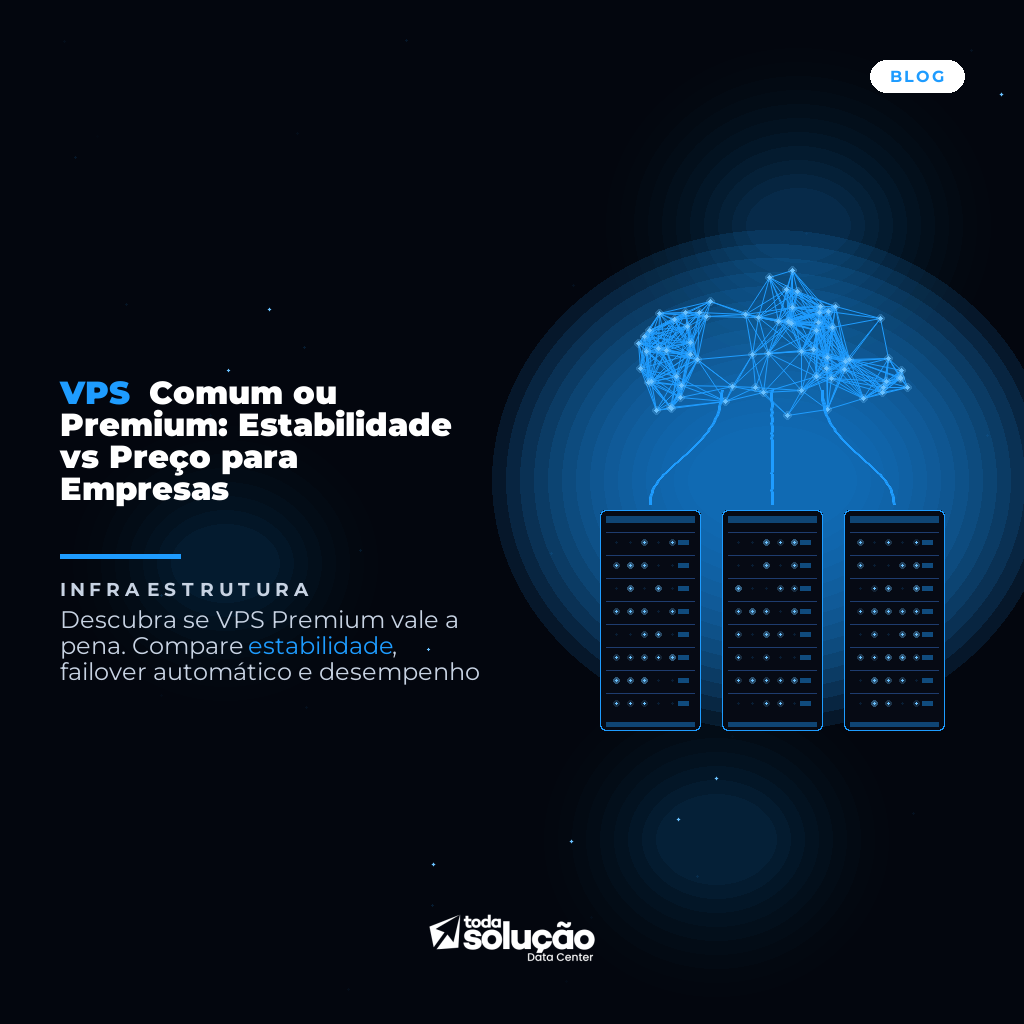 VPS Comum ou Premium: Estabilidade vs Preço para Empresas