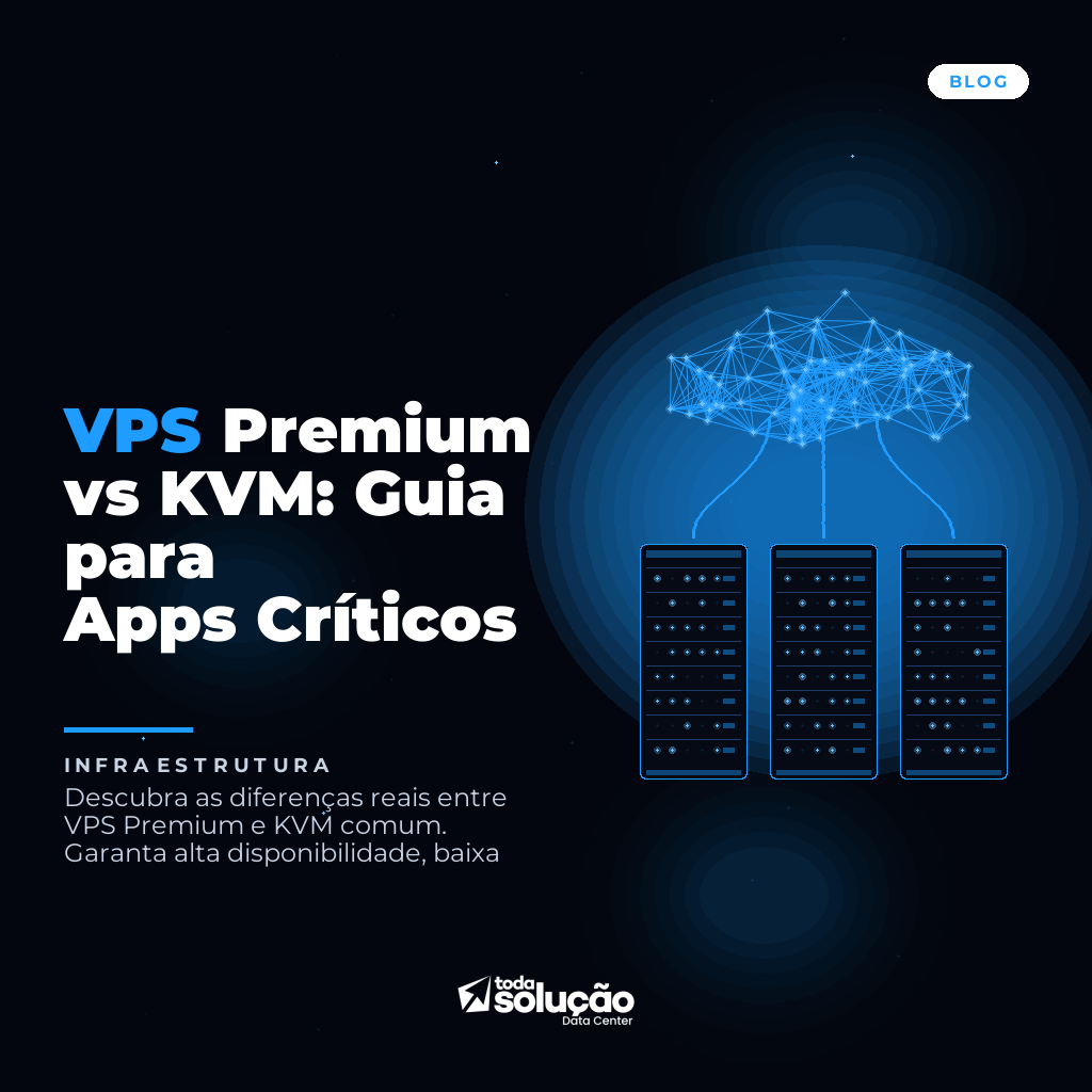VPS Premium vs KVM: Guia para Apps Críticos