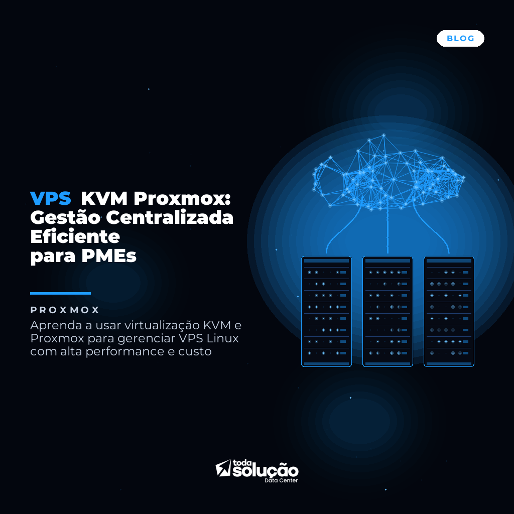 VPS KVM Proxmox: Gestão Centralizada Eficiente para PMEs