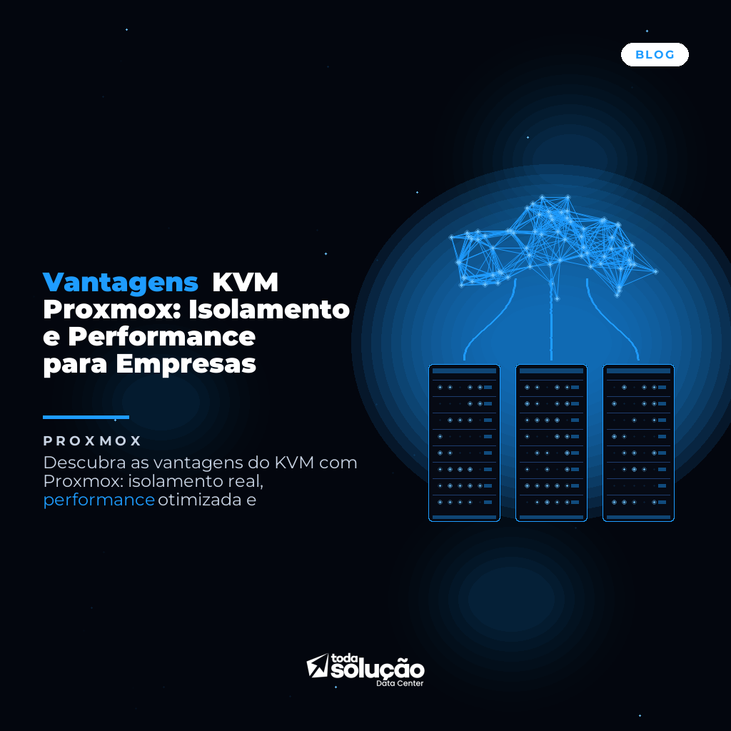 Vantagens KVM Proxmox: Isolamento e Performance para Empresas