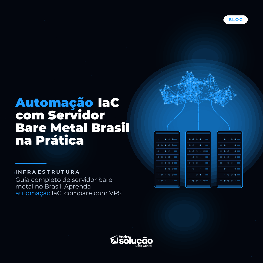 Automação IaC com Servidor Bare Metal Brasil na Prática