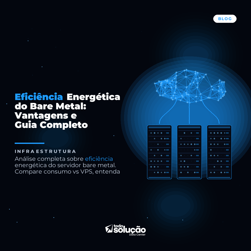 Eficiência Energética do Bare Metal: Vantagens e Guia Completo