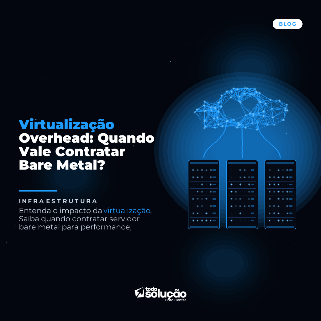 Virtualização Overhead: Quando Vale Contratar Bare Metal?
