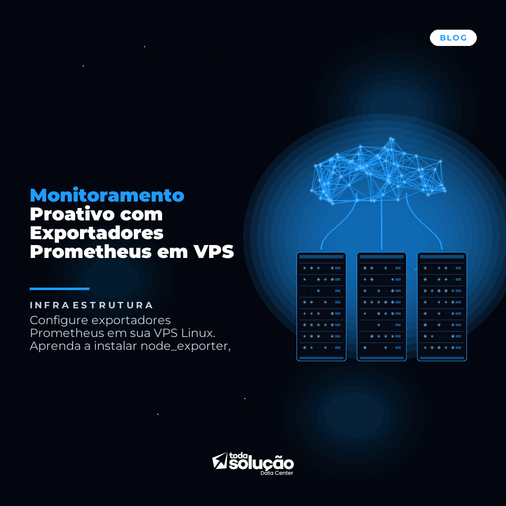 Monitoramento Proativo com Exportadores Prometheus em VPS