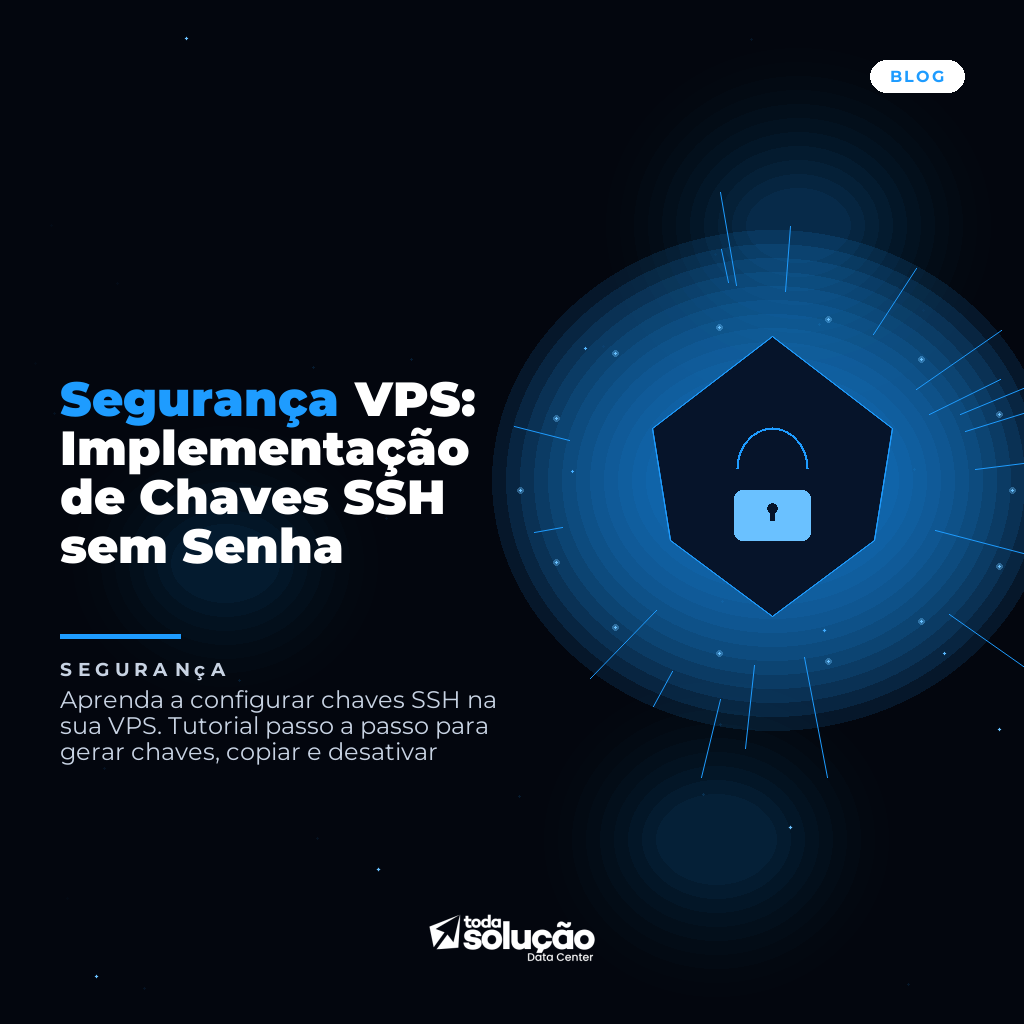 Segurança VPS: Implementação de Chaves SSH sem Senha