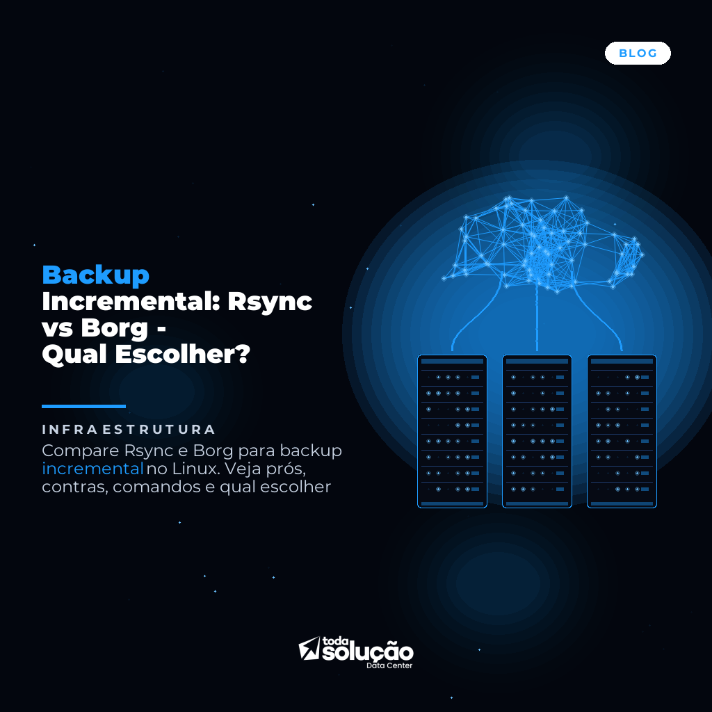 Backup Incremental: Rsync vs Borg - Qual Escolher?
