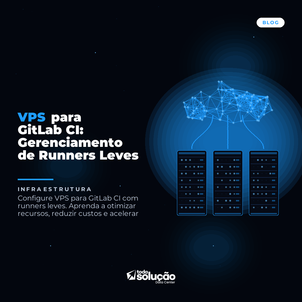 VPS para GitLab CI: Gerenciamento de Runners Leves