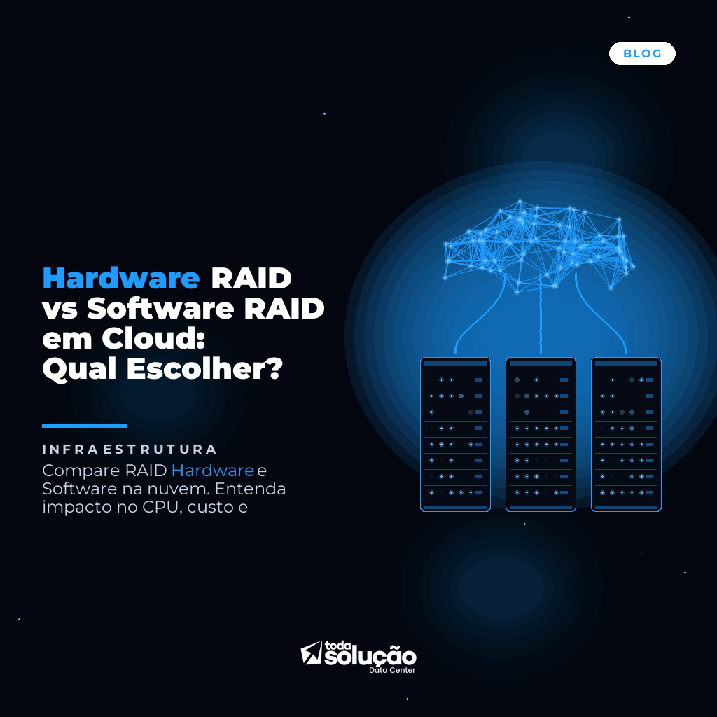Hardware RAID vs Software RAID em Cloud: Qual Escolher?