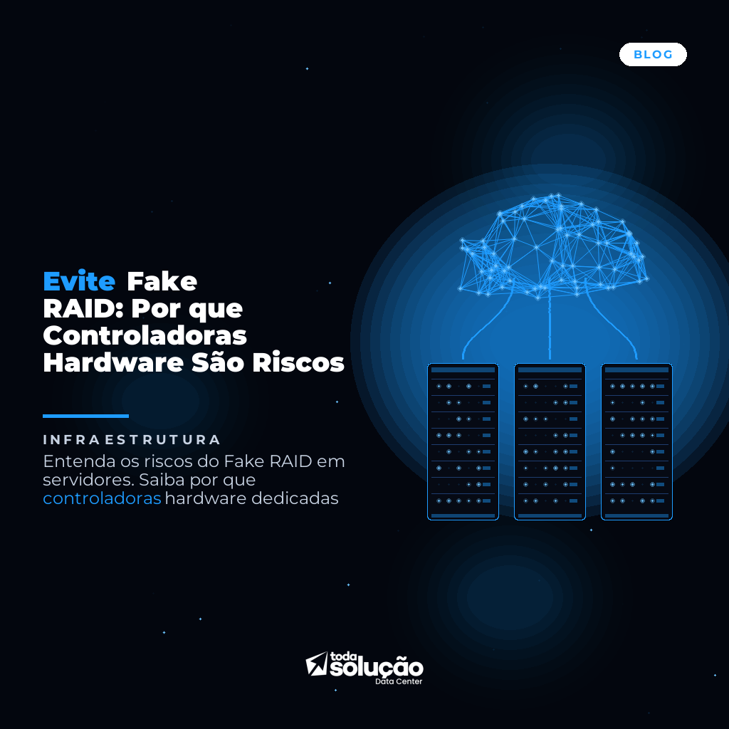 Evite Fake RAID: Por que Controladoras Hardware São Riscos