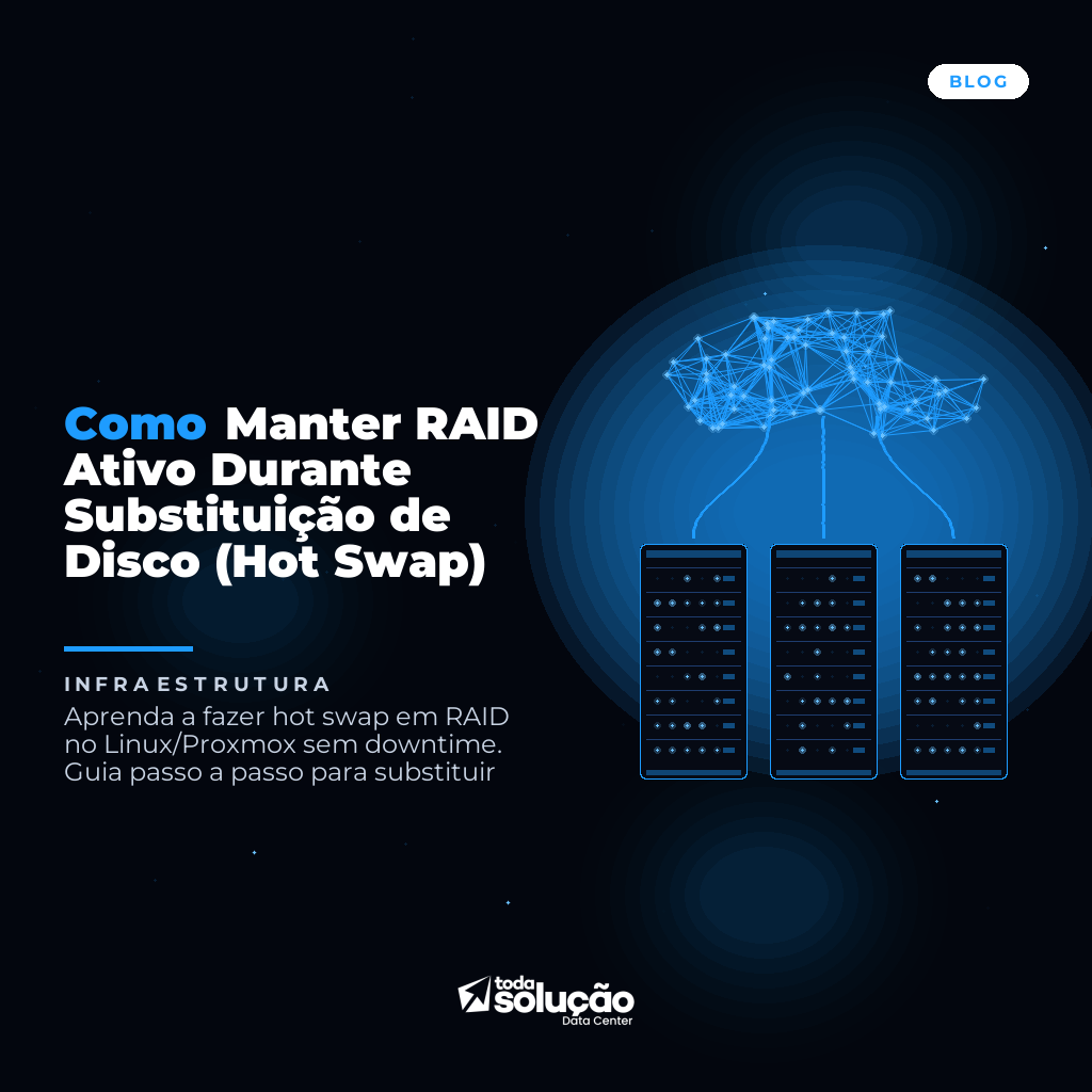 Como Manter RAID Ativo Durante Substituição de Disco (Hot Swap)