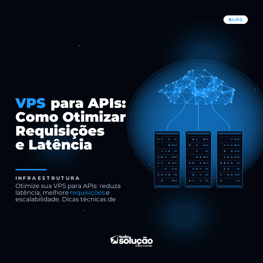 VPS para APIs: Como Otimizar Requisições e Latência