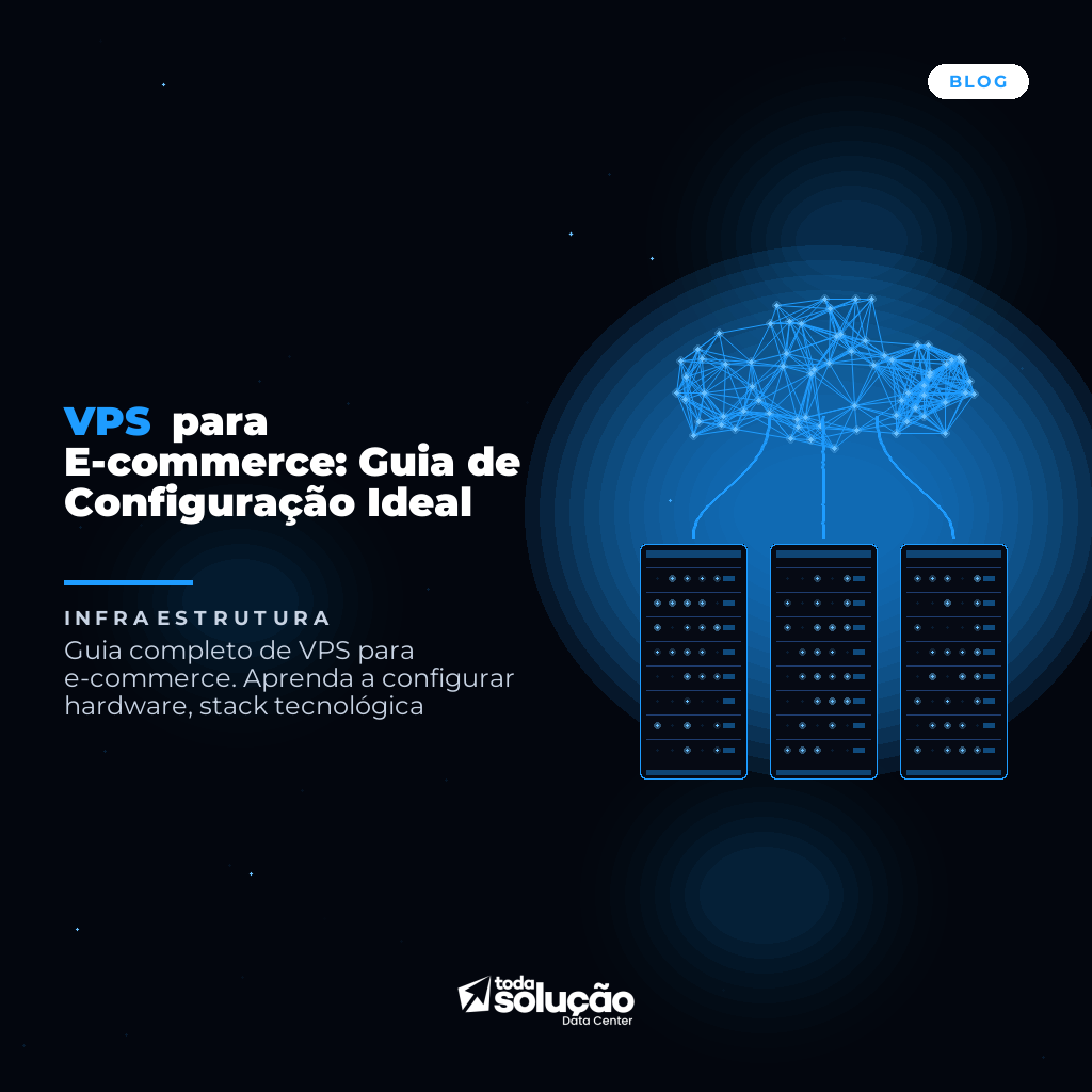 VPS para E-commerce: Guia de Configuração Ideal
