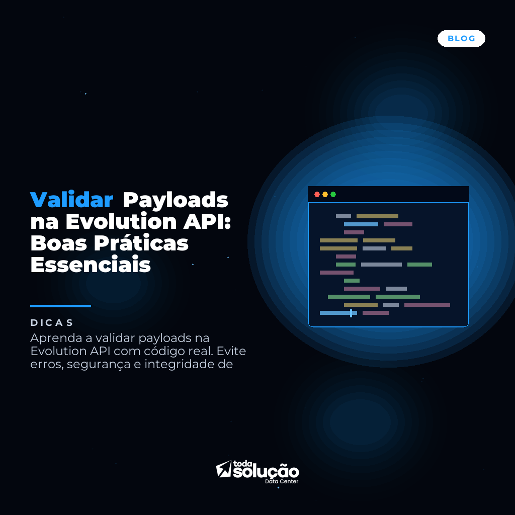 Validar Payloads na Evolution API: Boas Práticas Essenciais