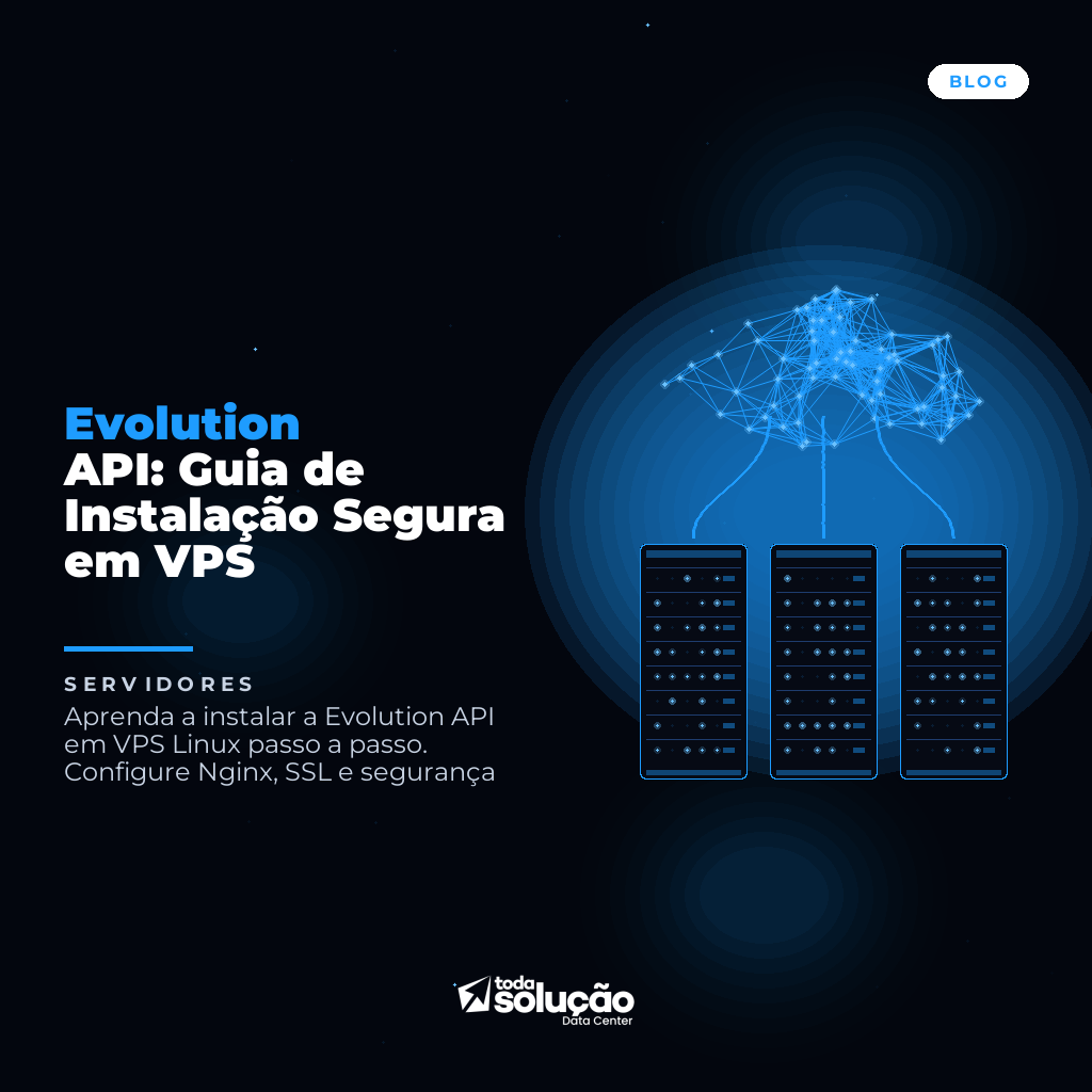 Evolution API: Guia de Instalação Segura em VPS