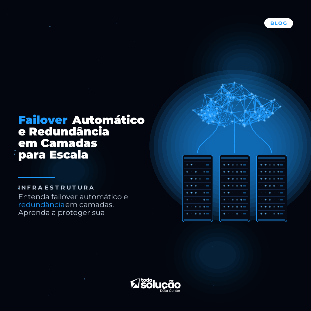 Failover Automático e Redundância em Camadas para Escala