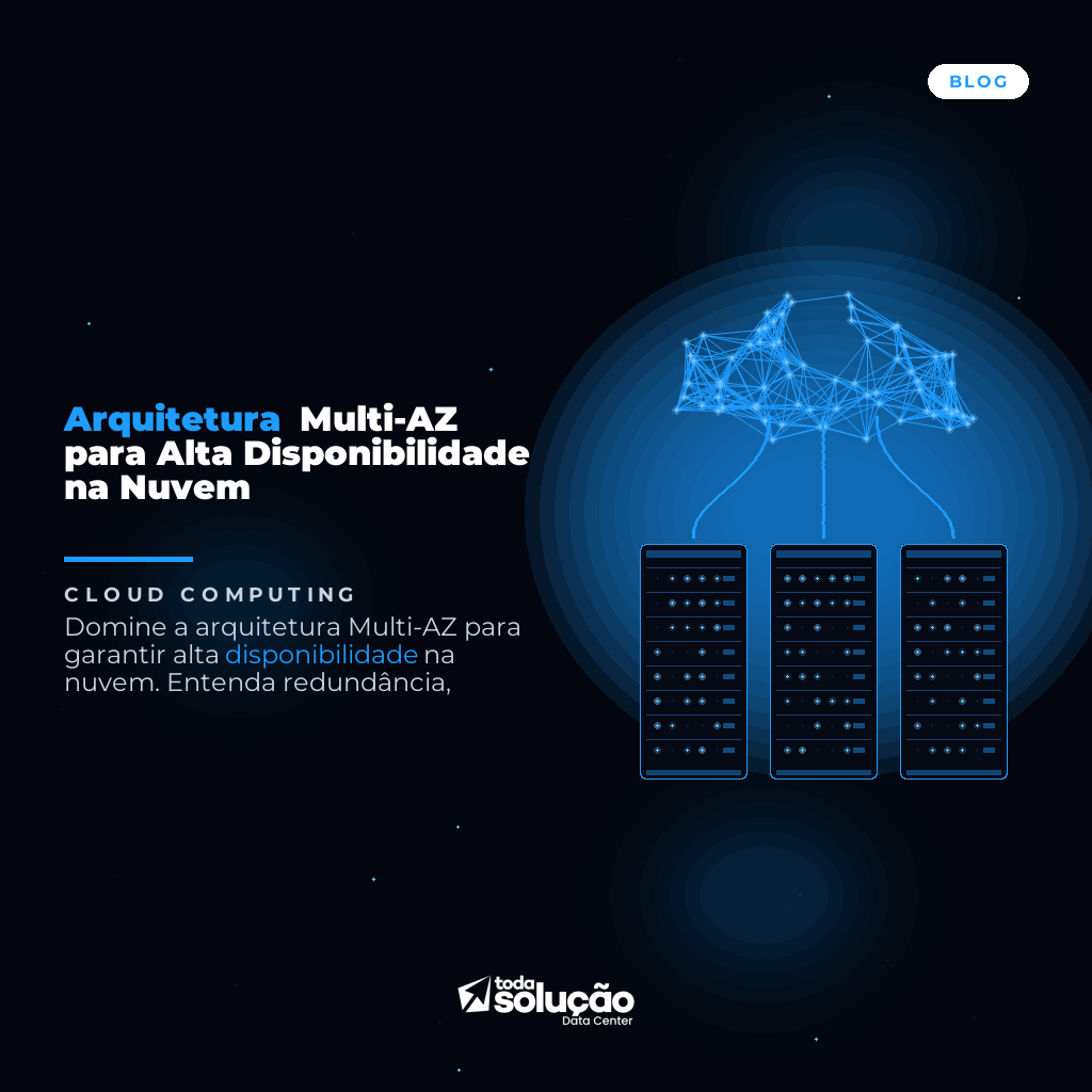 Arquitetura Multi-AZ para Alta Disponibilidade na Nuvem
