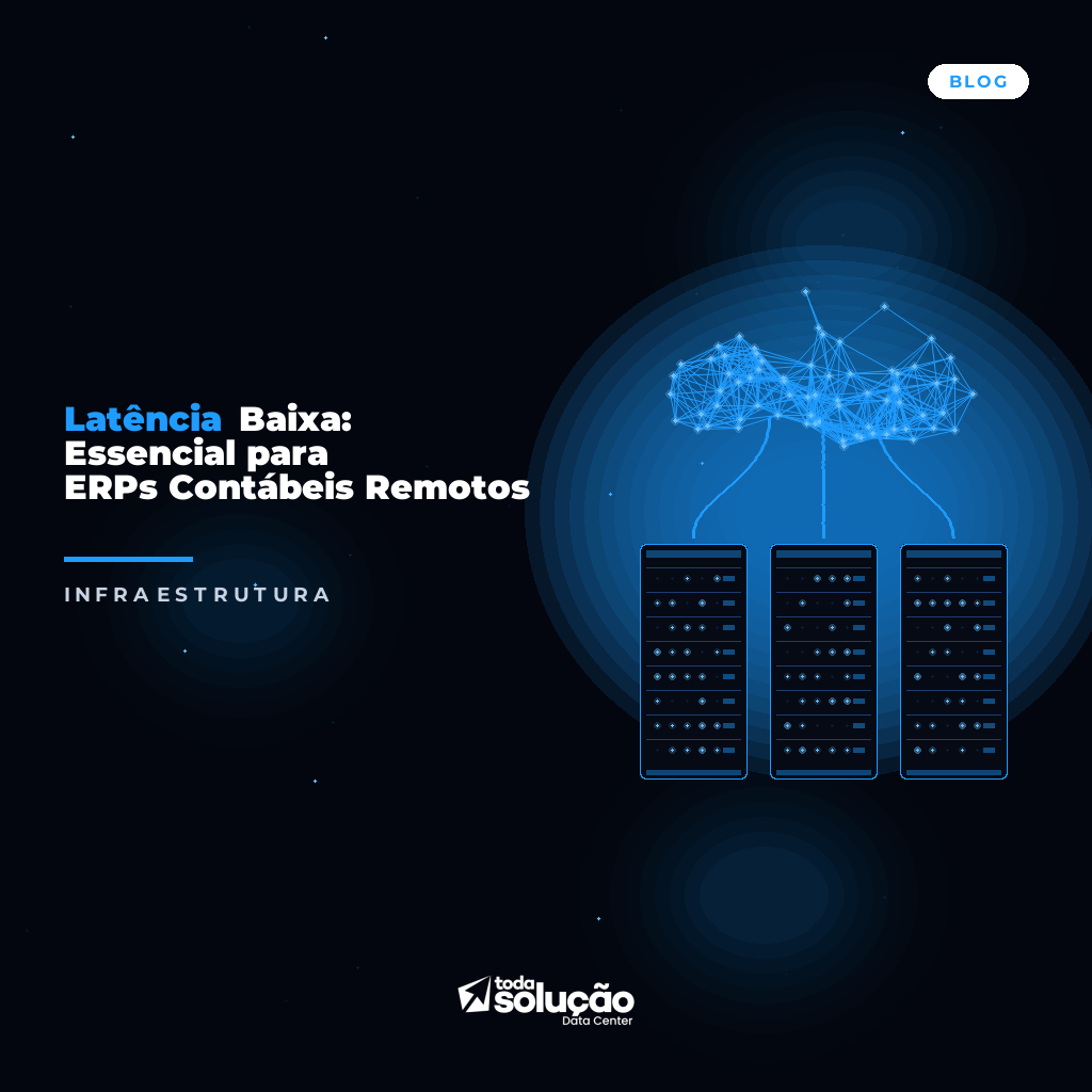 Latência Baixa: Essencial para ERPs Contábeis Remotos
