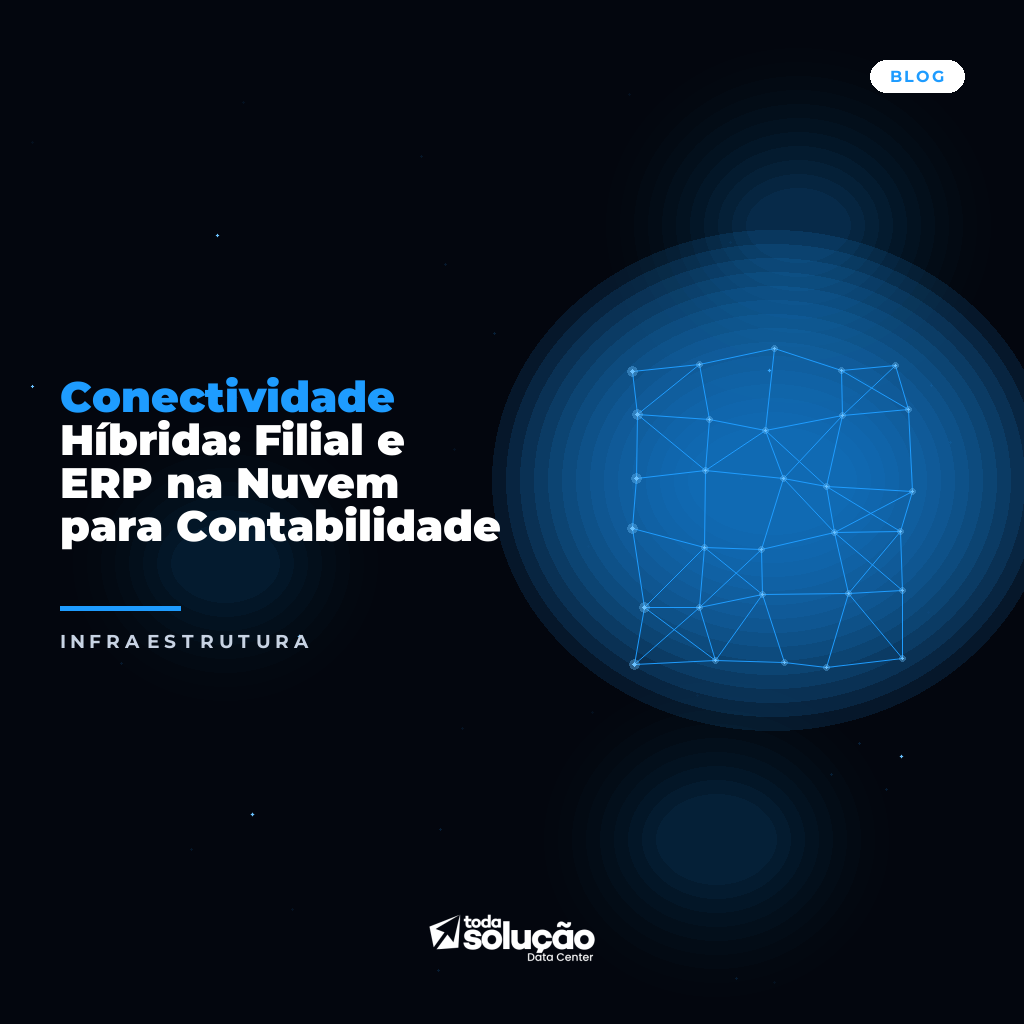 Conectividade Híbrida: Filial e ERP na Nuvem para Contabilidade