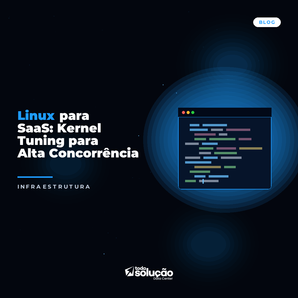 Kernel Tuning Linux: Guia para Alta Concorrência SaaS