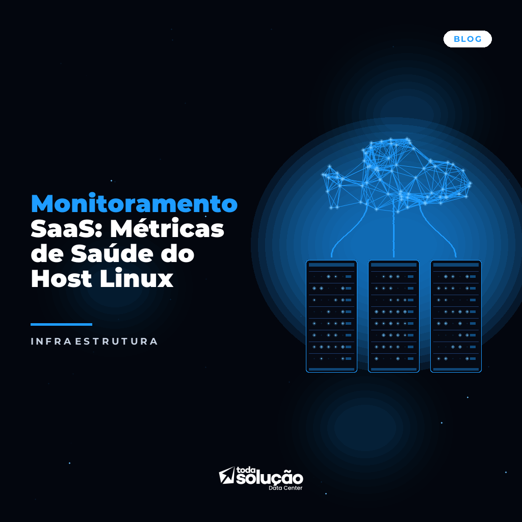 Monitoramento SaaS: Métricas de Saúde do Host Linux