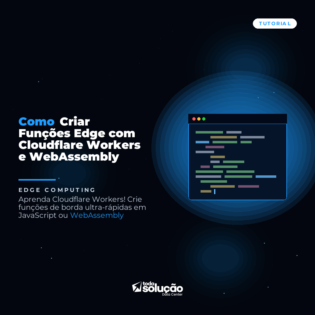 Como Criar Funções Edge com Cloudflare Workers e WebAssembly