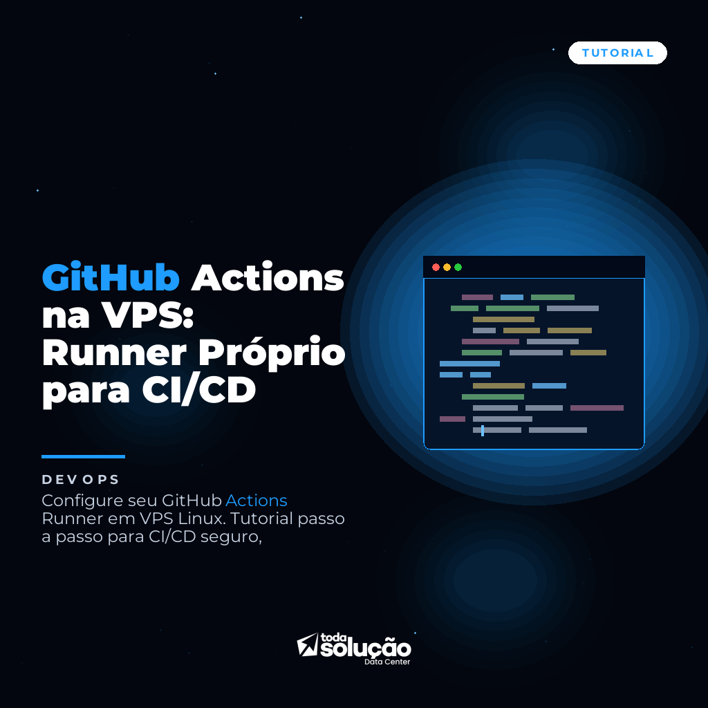 GitHub Actions na VPS: Runner Próprio para CI/CD