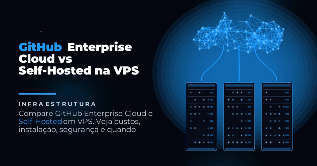 GitHub Enterprise Cloud vs Self-Hosted na VPS