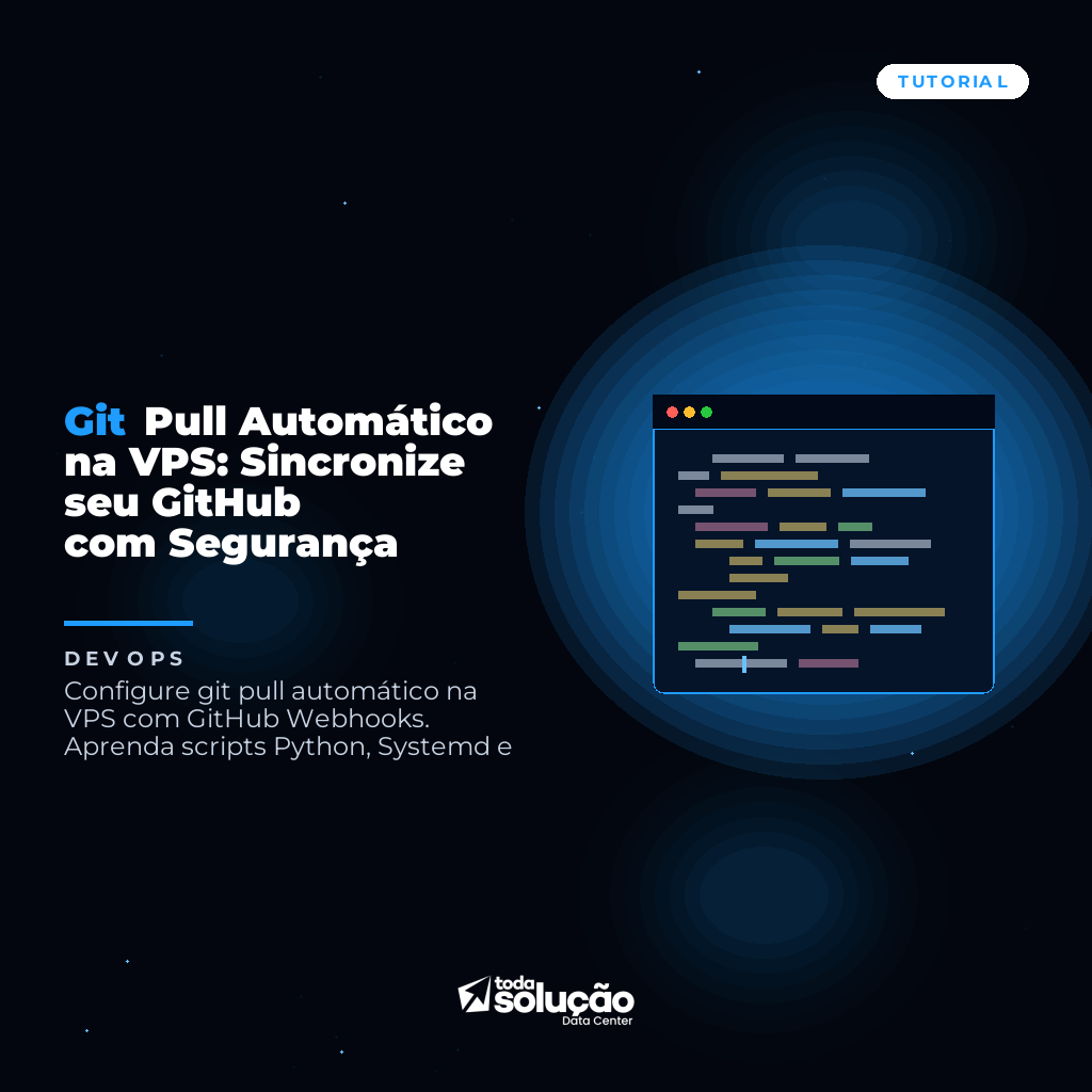 Git Pull Automático na VPS: Sincronize seu GitHub com Segurança