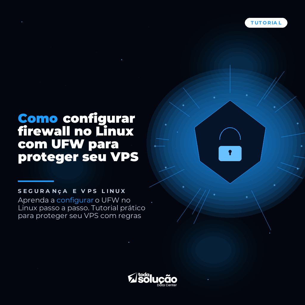 Como configurar firewall no Linux com UFW para proteger seu VPS