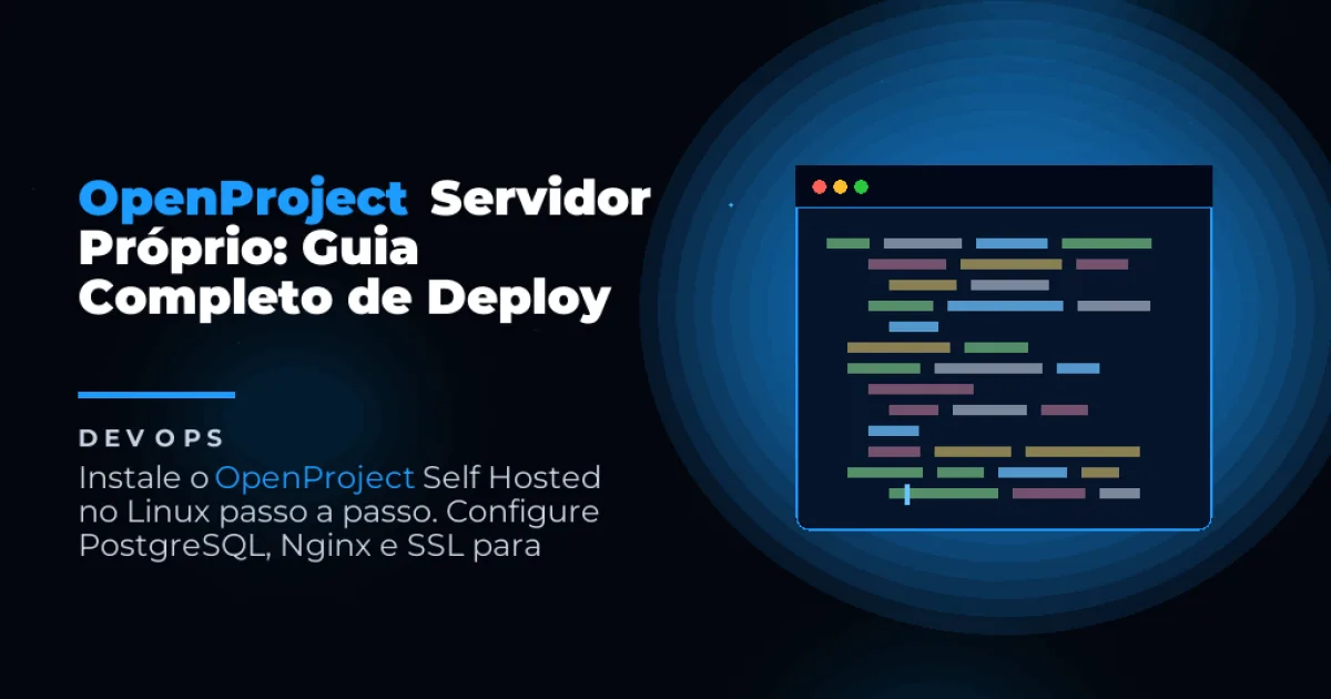 OpenProject Servidor Próprio: Guia Completo de Deploy