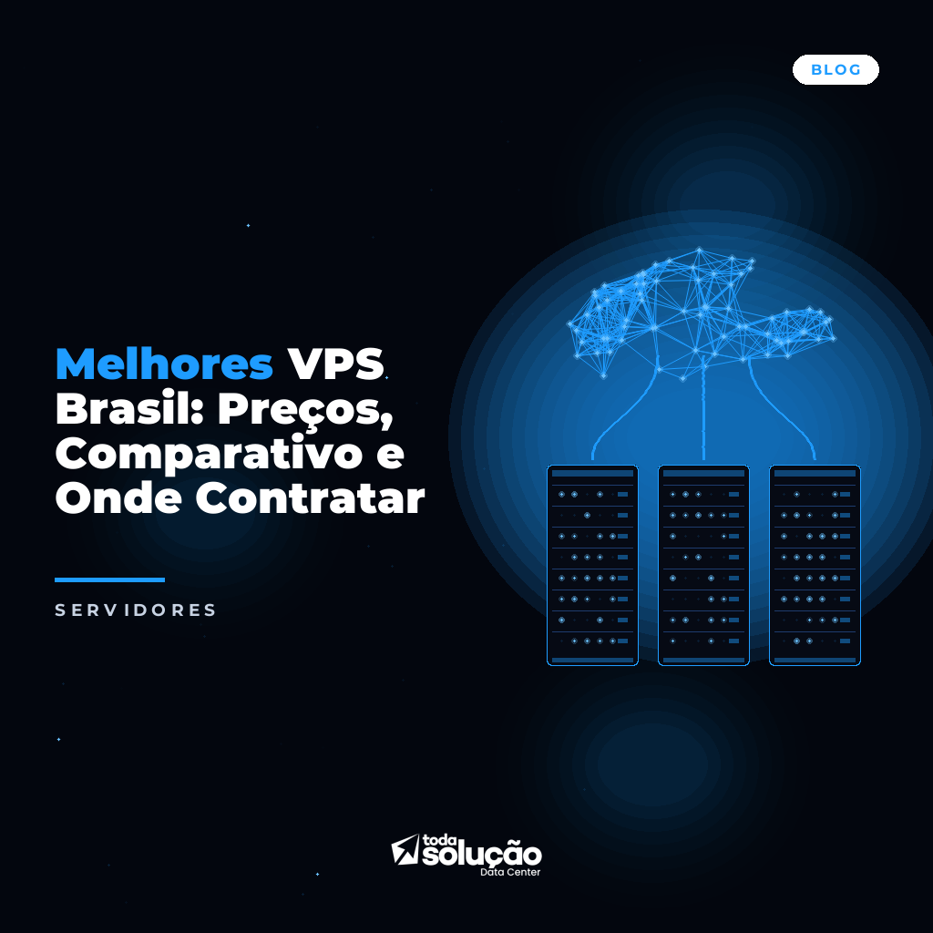Melhores VPS Brasil: Preços, Comparativo e Onde Contratar