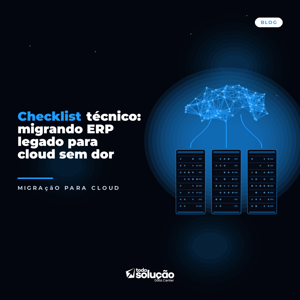 Checklist técnico: migrando ERP legado para cloud sem dor