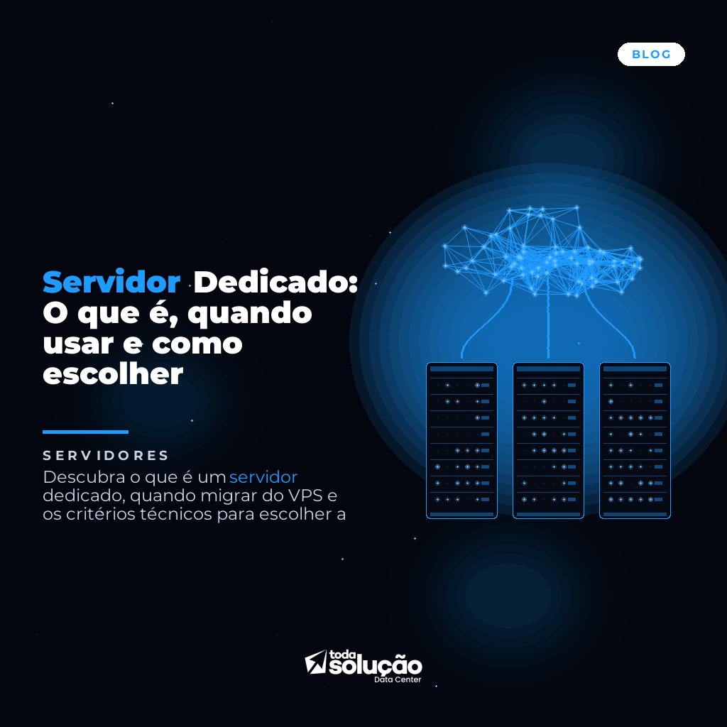 Servidor Dedicado: O que é, quando usar e como escolher