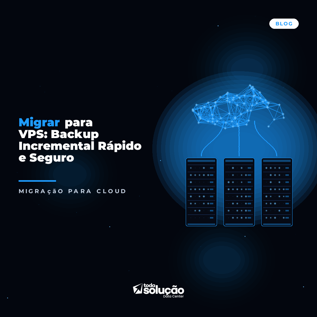 Migrar para VPS: Backup Incremental Rápido e Seguro