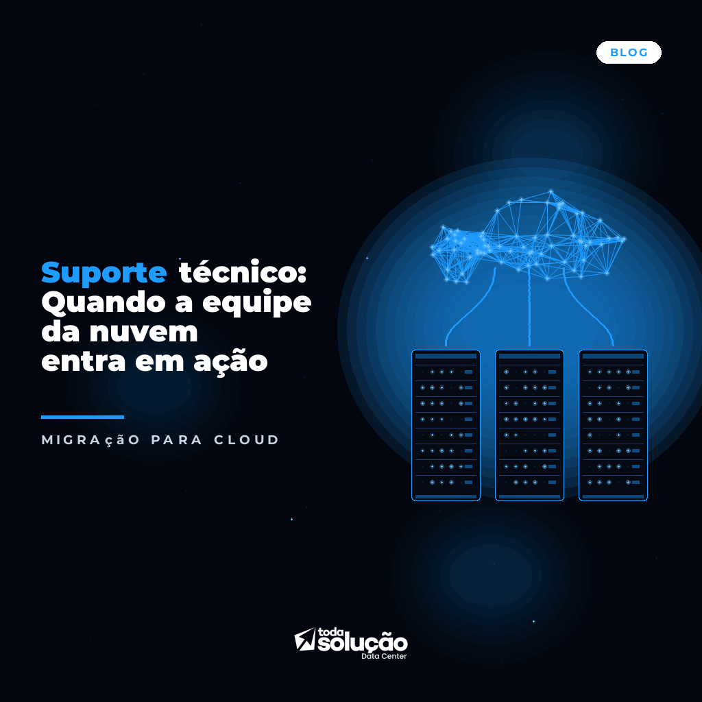 Suporte técnico: Quando a equipe da nuvem entra em ação