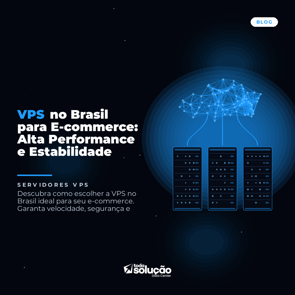 VPS no Brasil para E-commerce: Alta Performance e Estabilidade